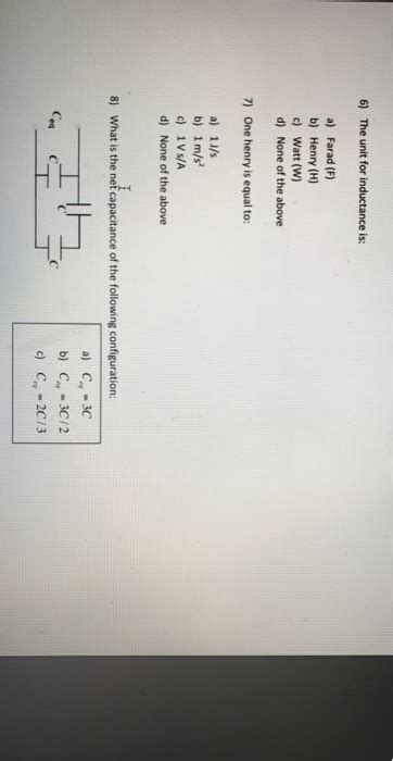 Solved 6) The unit for inductance is: a) Farad (F) b) Henry | Chegg.com