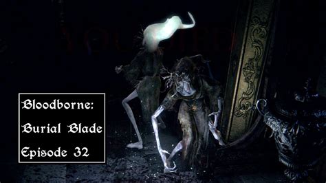 Bloodborne Burial Blade Upper Cathedral Ward The Choir