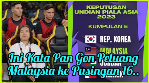 Ini Kata Kim Pan Gon Peluang Harimau Malaya Ke Pusingan 16 Terbaik