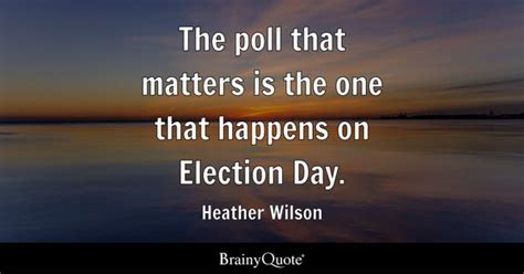 Election Day Quotes - BrainyQuote