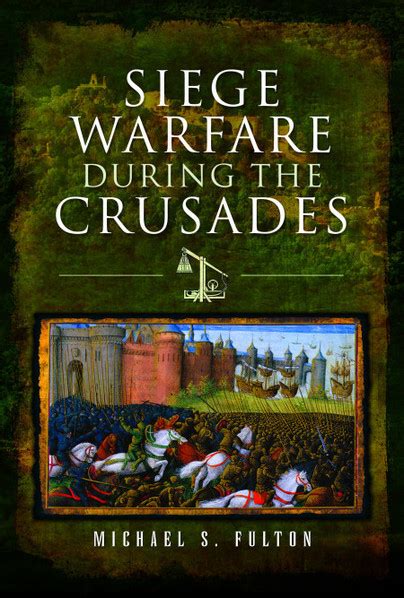 Pen And Sword Books Siege Warfare During The Crusades Hardback