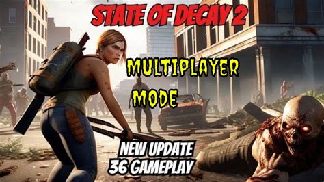 State Of Decay Multiplayer Mode Survive With Your Back Against The