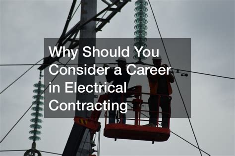 Why Should You Consider A Career In Electrical Contracting Cleveland