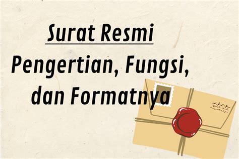 Foto Surat Resmi Pengertian Fungsi Dan Formatnya