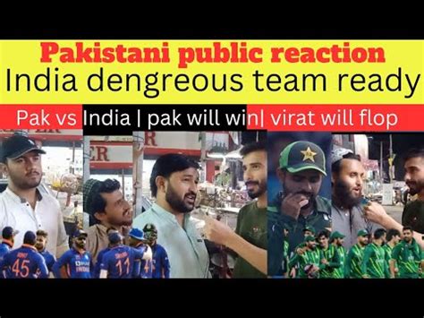 Pakistani Public Reaction On India Vs Pak Icc World Cup 2023 Pak