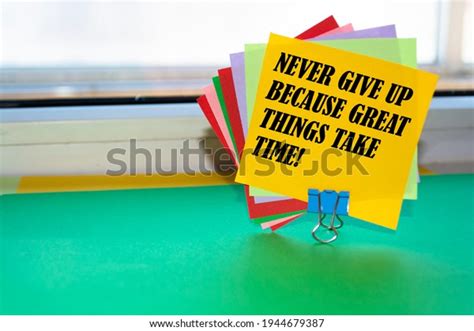 Inspirational Motivational Quote Never Give Because Stock Photo