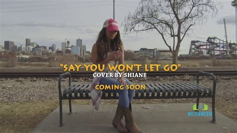 Say You Wont Let Go Cover Teaser Youtube