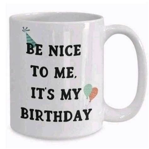 Pin By Tina Holmes On Coffee Memes Glassware Mugs Its My Birthday