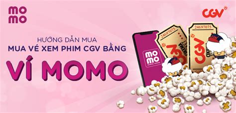 Hướng dẫn đặt vé xem phim CGV tại MoMo