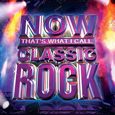 Now Thats What I Call Classic Rock Various Artists