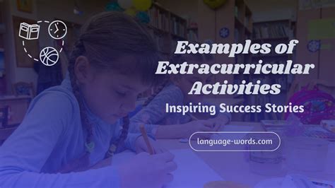 Examples of Extracurricular Activities: Inspiring Success Stories