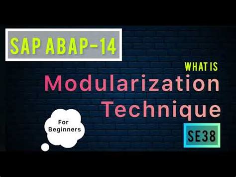 Sap Abap What Is Modularization Technique In Sap Abap For