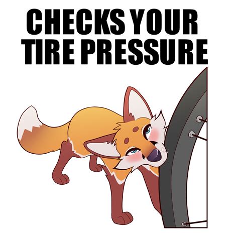 Checks Your Tire Pressure by FoxinuhhBox on Newgrounds