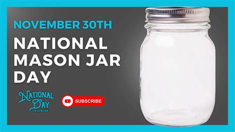 NATIONAL MASON JAR DAY November 30th National Day Calendar YouTube