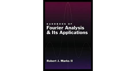 Handbook of Fourier Analysis & Its Applications by Robert J. Marks II