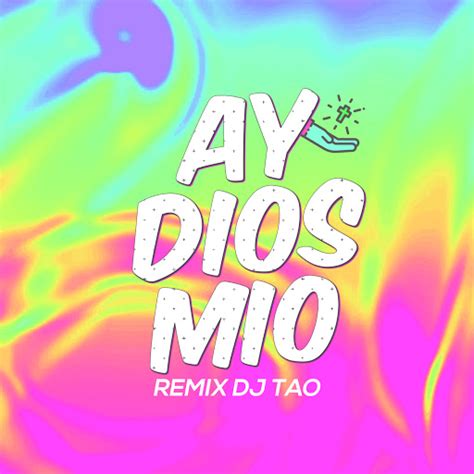 Ay Dios Mio Remix YouTube Music