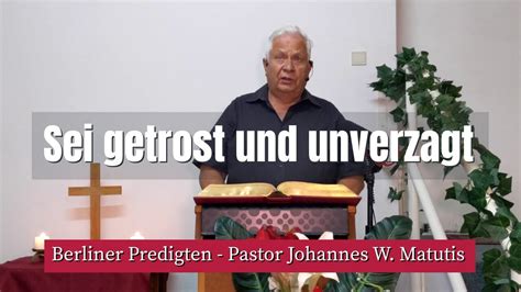 Joh W Matutis Sei Getrost Und Unverzagt August Youtube