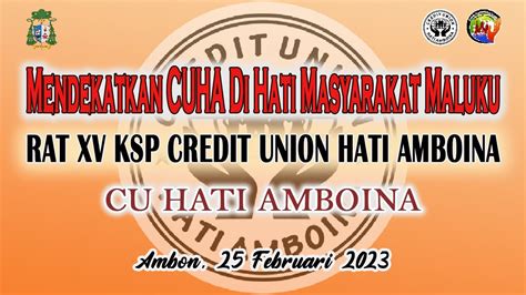 Rapat Anggota Tahunan Xv Ksp Credit Unio Hati Amboina Youtube