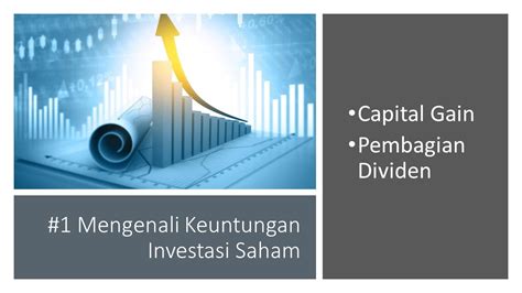 Belajar Saham Keuntungan Investasi Saham Capital Gain Dividen Anda