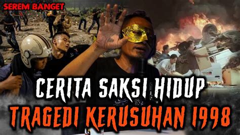 Menolak Lupa Saksi Hidup Tragedi Kerusuhan Mei Bikin Merinding