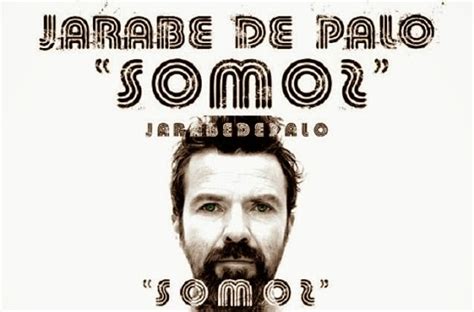 Somos Lo Nuevo De Jarabe De Palo