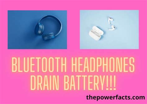 Does Using Bluetooth Headphones Drain Battery Android - The Power Facts