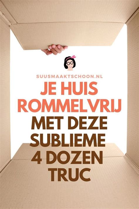 Snel Opruimen Met Deze Geniale Dozen Methode Opruimen Opruimtips