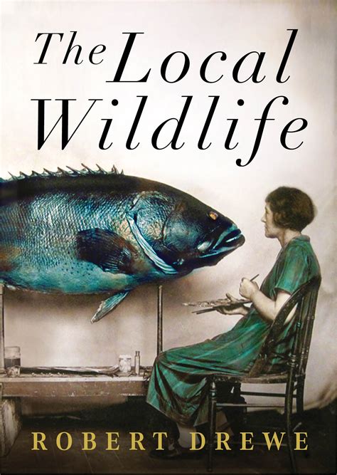 The Local Wildlife by Robert Drewe - Penguin Books New Zealand