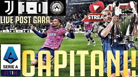 JUVENTUS Udinese 1 0 I DUE CAPITANI LIVE POST GARA CIAO