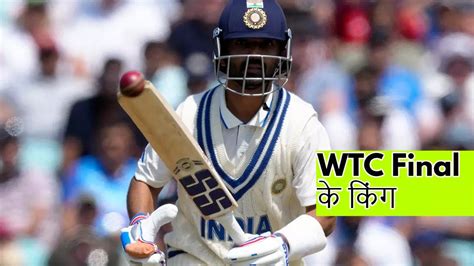 Ajinkya Rahane Become Top Scorer For India In Wtc Final History Wtc