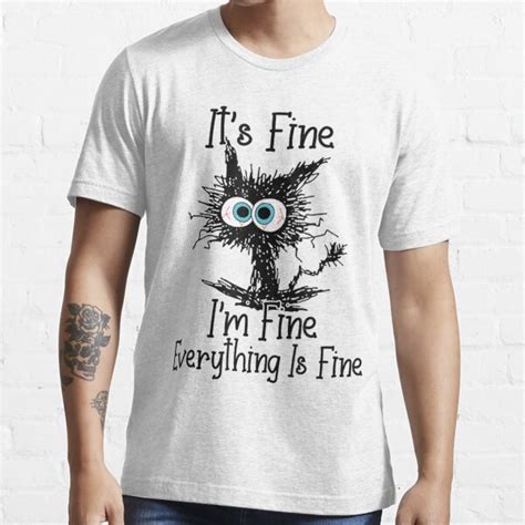 Its Fine Im Fine Everything Is Fine Funny Black Cat T Shirt For Sale