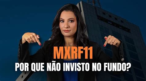 3 MOTIVOS DE POR QUE NÃO INVISTO EM MXRF11 YouTube