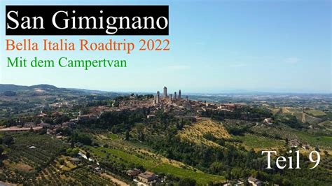 Bella Italia Roadtrip 2022 Teil 9 San Gimignano Toskana YouTube