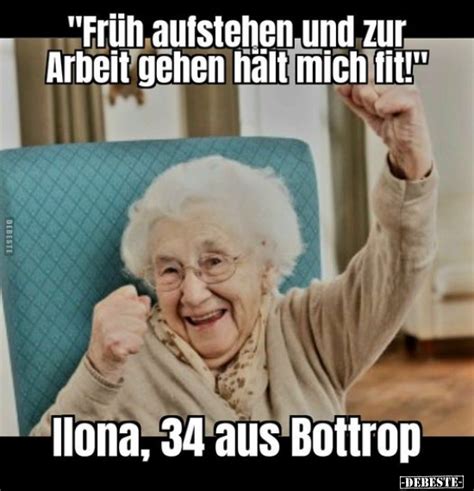 Fr H Aufstehen Und Zur Arbeit Gehen H Lt Mich Fit Ilona Aus