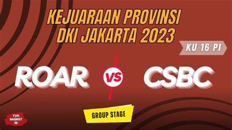 Roar Vs Csbc Ku Putri Kejurprov Dki Jakarta Ybid Youtube