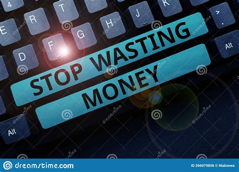 Text Sign Showing Stop Wasting Money Business Concept Advicing Person Or Group To Start Saving