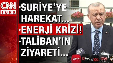 Cumhurbaşkanı Erdoğan Suriye ye yeni harekat olur mu sorusunu