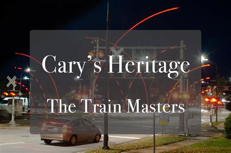 Carys Heritage The Train Masters Carycitizen Archive