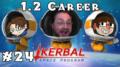 Let S Play Kerbal Space Program 1 2 Career Mode Ep 24 YouTube