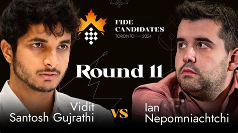 Round 11 Vidit Gujrathi Vs Ian Nepomniachtchi FIDE Candidates 2024