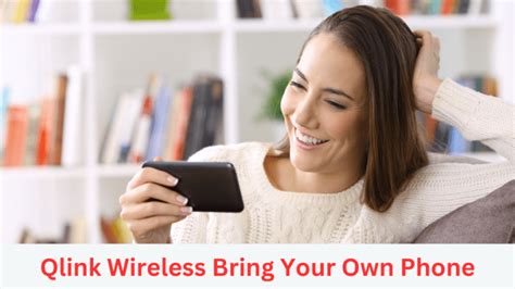 Qlink Wireless Bring Your Own Phone Explained World Wire