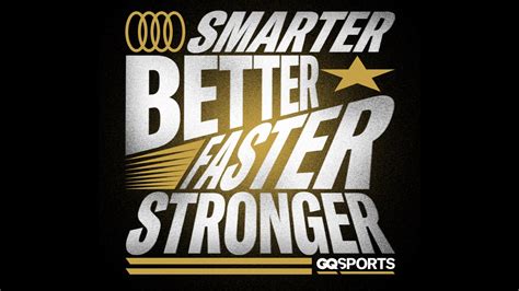 Smarter Better Faster Stronger Is A New Gq Sports Podcast About How