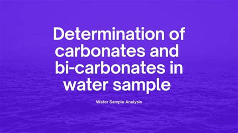 Determination Of Carbonates And Bicarbonates In Water Sample Ppt