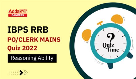 Reasoning Ability Quiz For IBPS RRB PO Clerk Mains 2022 22nd August