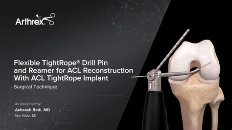 Arthrex Flexible TightRope Drill Pin And Reamer For ACL