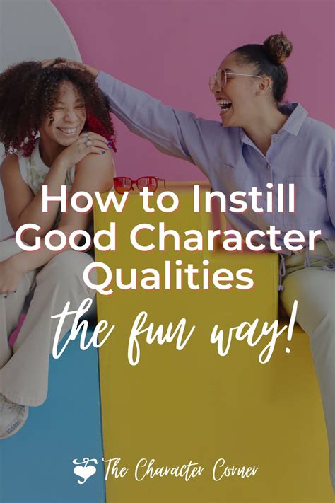 How To Instill Good Character Qualities The Fun Way The Character Corner