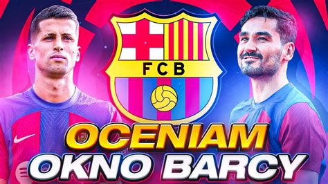 OCENIAM LETNIE OKNO TRANSFEROWE FC BARCELONY 23 24 YouTube