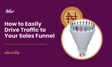 How To Drive Traffic To Your Sales Funnel10 Steps That Work