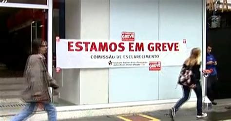 Economia Banc Rios Entram Em Greve E Ag Ncias Amanhecem Faixas