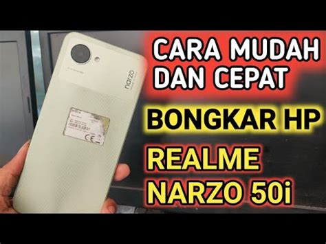 Cara Bongkar Hp Realme Narzo I Cepat Dan Mudah Tutorial Youtube